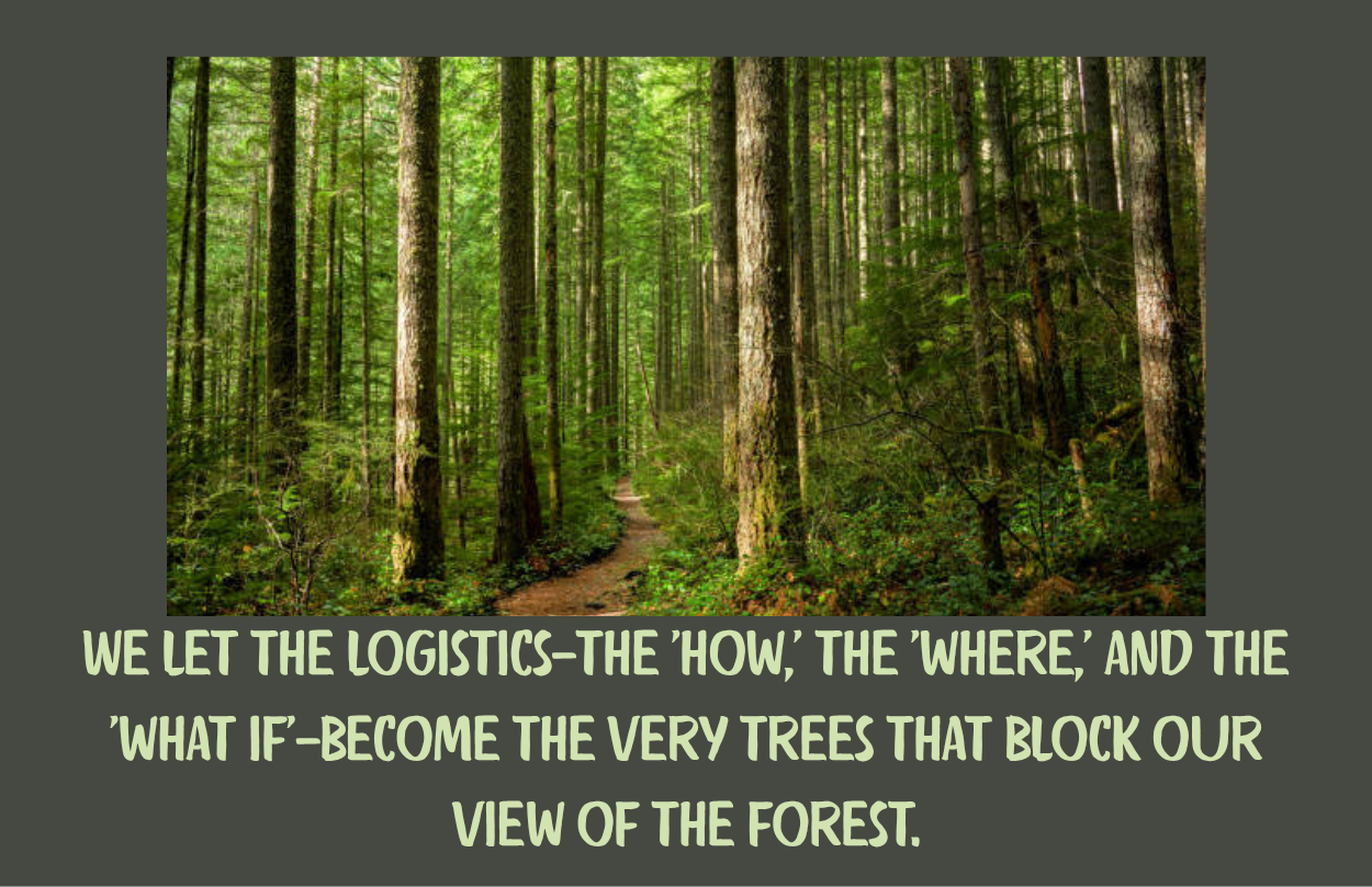 Quote about logistics becoming the trees that block our view of the forest.